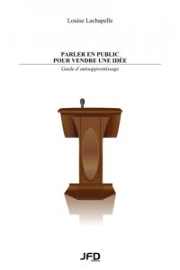 Public speaking to sell an idea: a self-learning guide