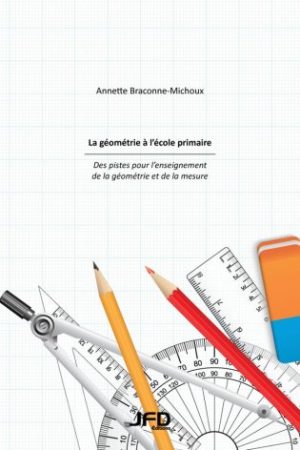La géométrie à l'école primaire - Des pistes pour l'enseignement de la géométrie et de la mesure