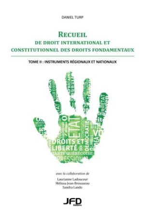 Recueil de droit international et constitutionnel des droits fondamentaux - Tome II : Instruments régionaux et nationaux