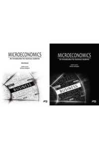 Microeconomics - An introduction for business students (textbook and workbook)
