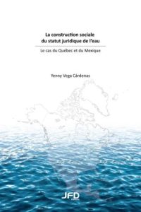 The social construction of water's legal status: the case of Quebec and Mexico