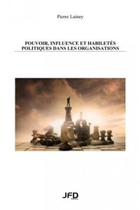 Power, influence and political skills in organizations