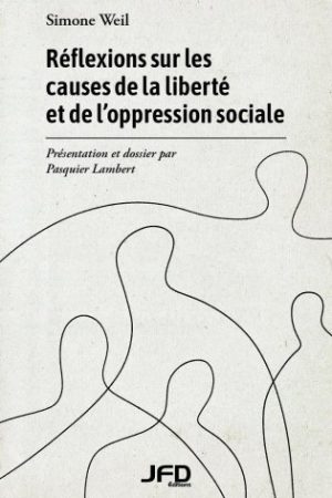 Réflexions sur les causes de la liberté et de l’oppression sociale