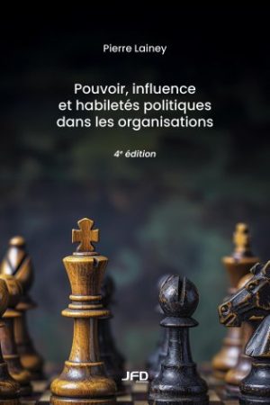 Power, influence and political skills in organizations - 4th edition
